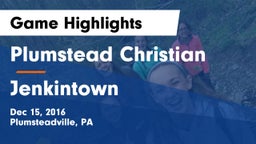 Plumstead Christian  vs Jenkintown  Game Highlights - Dec 15, 2016