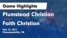 Plumstead Christian  vs Faith Christian Game Highlights - Feb 13, 2017