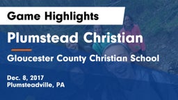 Plumstead Christian  vs Gloucester County Christian School Game Highlights - Dec. 8, 2017