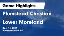 Plumstead Christian  vs Lower Moreland  Game Highlights - Dec. 14, 2017