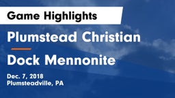 Plumstead Christian  vs Dock Mennonite  Game Highlights - Dec. 7, 2018