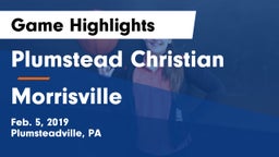 Plumstead Christian  vs Morrisville  Game Highlights - Feb. 5, 2019