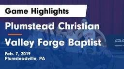 Plumstead Christian  vs Valley Forge Baptist Game Highlights - Feb. 7, 2019