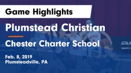 Plumstead Christian  vs Chester Charter School Game Highlights - Feb. 8, 2019