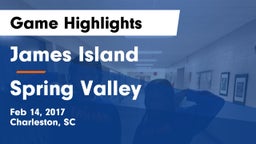 James Island  vs Spring Valley  Game Highlights - Feb 14, 2017