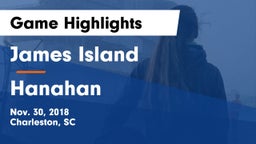 James Island  vs Hanahan  Game Highlights - Nov. 30, 2018