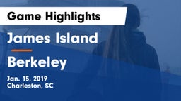 James Island  vs Berkeley  Game Highlights - Jan. 15, 2019