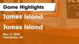 James Island  vs James Island Game Highlights - Nov. 3, 2023