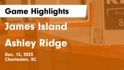 James Island  vs Ashley Ridge  Game Highlights - Dec. 13, 2023