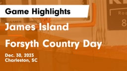 James Island  vs Forsyth Country Day Game Highlights - Dec. 30, 2023