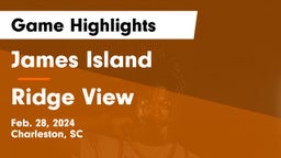 James Island  vs Ridge View  Game Highlights - Feb. 28, 2024
