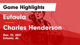 Eufaula  vs Charles Henderson  Game Highlights - Dec. 22, 2021