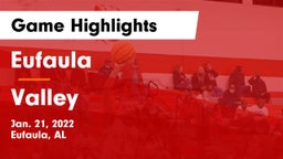 Eufaula  vs Valley  Game Highlights - Jan. 21, 2022