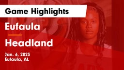 Eufaula  vs Headland  Game Highlights - Jan. 6, 2023