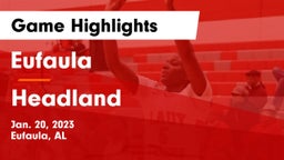 Eufaula  vs Headland  Game Highlights - Jan. 20, 2023