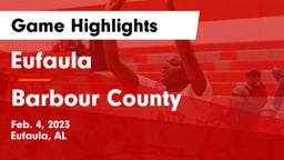 Eufaula  vs Barbour County  Game Highlights - Feb. 4, 2023