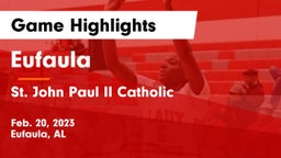 Eufaula  vs St. John Paul II Catholic  Game Highlights - Feb. 20, 2023
