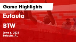 Eufaula  vs BTW Game Highlights - June 6, 2023