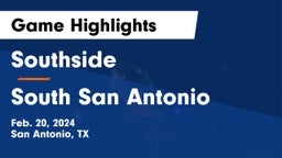Southside  vs South San Antonio  Game Highlights - Feb. 20, 2024