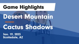 Desert Mountain  vs Cactus Shadows  Game Highlights - Jan. 19, 2023
