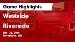 Westside  vs Riverside  Game Highlights - Jan. 26, 2018