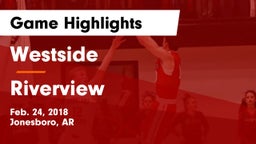 Westside  vs Riverview Game Highlights - Feb. 24, 2018