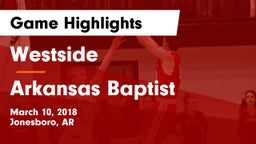 Westside  vs Arkansas Baptist Game Highlights - March 10, 2018