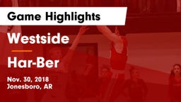 Westside  vs Har-Ber  Game Highlights - Nov. 30, 2018