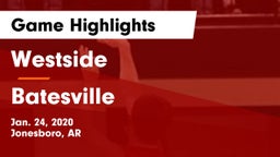 Westside  vs Batesville  Game Highlights - Jan. 24, 2020