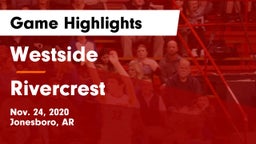 Westside  vs Rivercrest  Game Highlights - Nov. 24, 2020