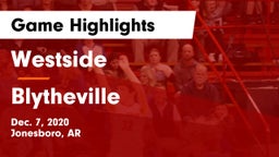 Westside  vs Blytheville  Game Highlights - Dec. 7, 2020