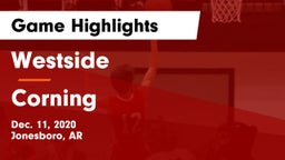 Westside  vs Corning  Game Highlights - Dec. 11, 2020