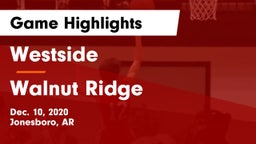 Westside  vs Walnut Ridge  Game Highlights - Dec. 10, 2020