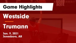 Westside  vs Trumann Game Highlights - Jan. 9, 2021