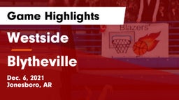 Westside  vs Blytheville  Game Highlights - Dec. 6, 2021