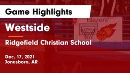 Westside  vs Ridgefield Christian School Game Highlights - Dec. 17, 2021