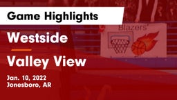 Westside  vs Valley View  Game Highlights - Jan. 10, 2022