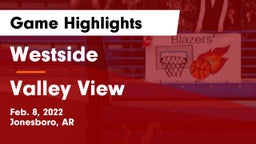 Westside  vs Valley View  Game Highlights - Feb. 8, 2022