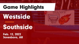 Westside  vs Southside  Game Highlights - Feb. 12, 2022