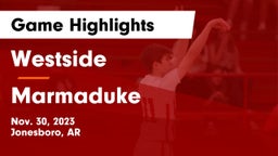 Westside  vs Marmaduke  Game Highlights - Nov. 30, 2023