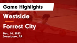Westside  vs Forrest City  Game Highlights - Dec. 14, 2023