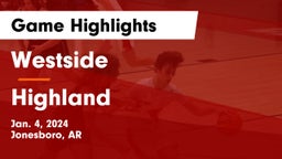 Westside  vs Highland  Game Highlights - Jan. 4, 2024