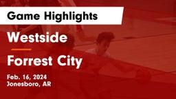 Westside  vs Forrest City  Game Highlights - Feb. 16, 2024