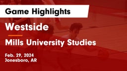 Westside  vs Mills University Studies  Game Highlights - Feb. 29, 2024