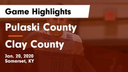 Pulaski County  vs Clay County  Game Highlights - Jan. 20, 2020