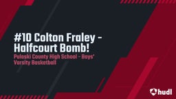 Highlight of #10 Colton Fraley - Halfcourt Bomb!