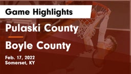 Pulaski County  vs Boyle County  Game Highlights - Feb. 17, 2022