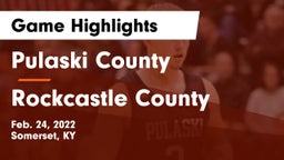Pulaski County  vs Rockcastle County  Game Highlights - Feb. 24, 2022