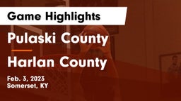 Pulaski County  vs Harlan County Game Highlights - Feb. 3, 2023