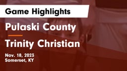 Pulaski County  vs Trinity Christian Game Highlights - Nov. 18, 2023